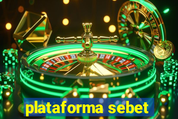 plataforma sebet